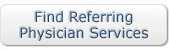 Find Referring Physician Services